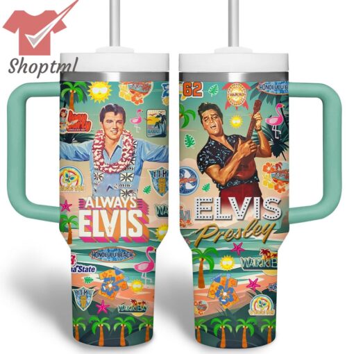 Always Elvis Presley Stanley Cup Tumbler