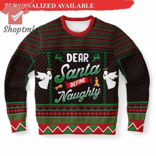 Dear Santa Define Naughty Ugly Christmas Sweater