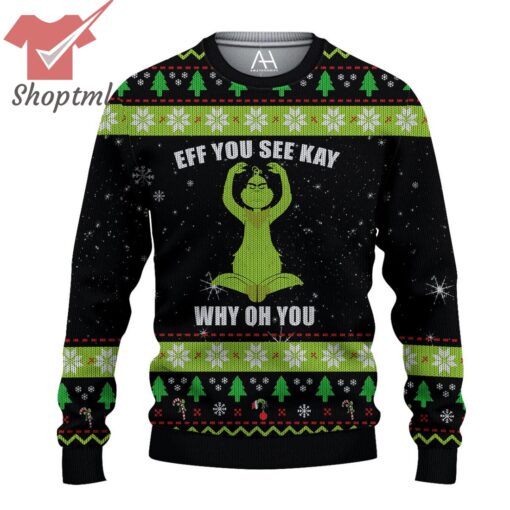 Eff You See Kay Grinch Ugly Christmas Sweater