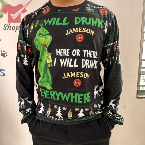 Grinch I will drink Jameson here or there I will drink Jameson everywhere ugly christmas sweater