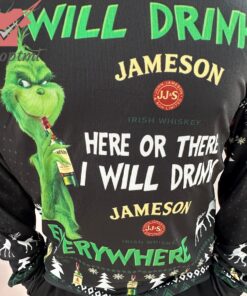 grinch i will drink jameson here or there i will drink jameson everywhere ugly christmas sweater 3 7S8Te