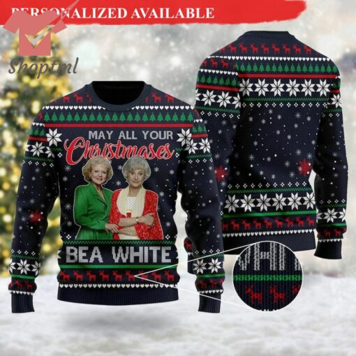 May All Your Christmases Bea White Quotes Ugly Christmas Sweater