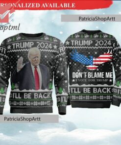 Trump 2024 I’ll Back Don’t Blame Me Ugly Christmas Sweater