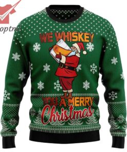 We Whiskey You A Merry Christmas Ugly Christmas Sweater