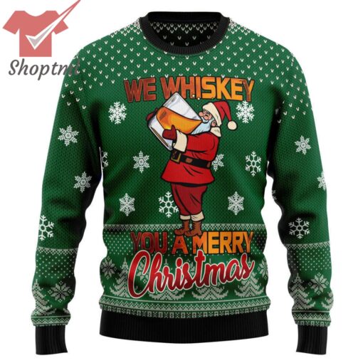 We Whiskey You A Merry Christmas Ugly Christmas Sweater