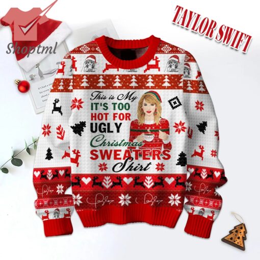 Taylor Swift It’s Too Hot For Christmas Ugly Sweater